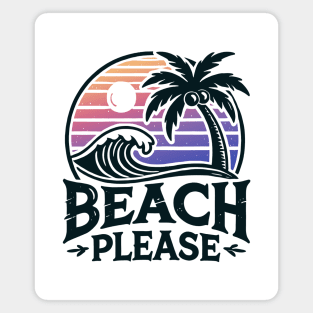 Beach Please Magnet